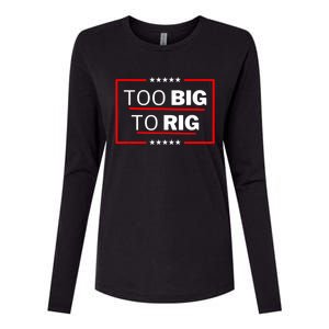 Too Big To Rig Saying Trump 2024 Funny Trump Quote Womens Cotton Relaxed Long Sleeve T-Shirt