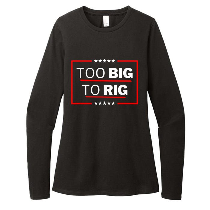 Too Big To Rig Saying Trump 2024 Funny Trump Quote Womens CVC Long Sleeve Shirt