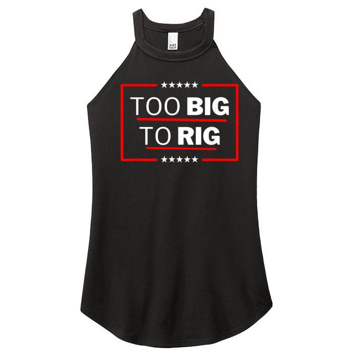 Too Big To Rig Saying Trump 2024 Funny Trump Quote Women's Perfect Tri Rocker Tank