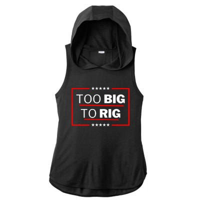 Too Big To Rig Saying Trump 2024 Funny Trump Quote Trendy Ladies PosiCharge Tri-Blend Wicking Draft Hoodie Tank