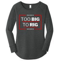 Too Big To Rig Saying Trump 2024 Funny Trump Quote Trendy Women's Perfect Tri Tunic Long Sleeve Shirt