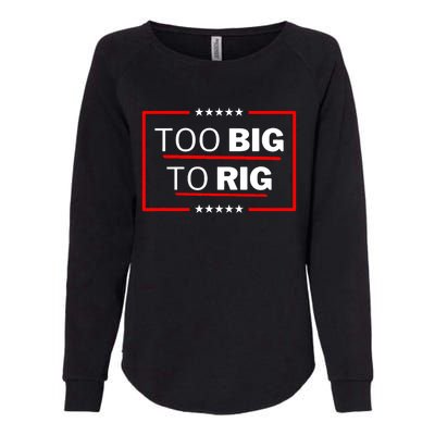 Too Big To Rig Saying Trump 2024 Funny Trump Quote Trendy Womens California Wash Sweatshirt