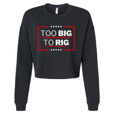 Too Big To Rig Saying Trump 2024 Funny Trump Quote Trendy Cropped Pullover Crew