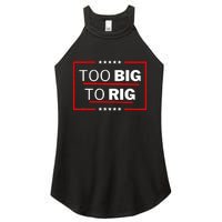 Too Big To Rig Saying Trump 2024 Funny Trump Quote Trendy Women's Perfect Tri Rocker Tank