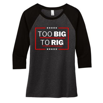 Too Big To Rig Saying Trump 2024 Funny Trump Quote Trendy Women's Tri-Blend 3/4-Sleeve Raglan Shirt