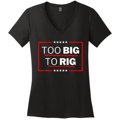 Too Big To Rig Saying Trump 2024 Funny Trump Quote Trendy Women's V-Neck T-Shirt