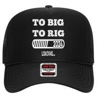 To Big To Rig 2024 Fanny Trump Quote Premium High Crown Mesh Back Trucker Hat