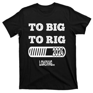 To Big To Rig 2024 Fanny Trump Quote Premium T-Shirt