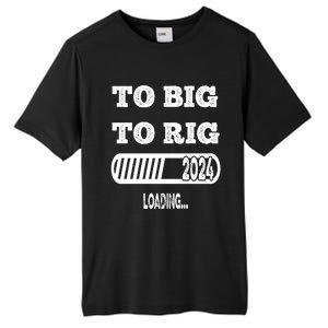 To Big To Rig 2024 Fanny Trump Quote Premium Tall Fusion ChromaSoft Performance T-Shirt