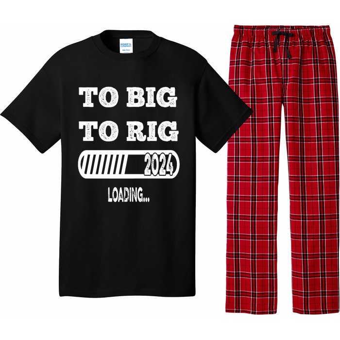 To Big To Rig 2024 Fanny Trump Quote Premium Pajama Set