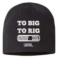 To Big To Rig 2024 Fanny Trump Quote Premium Sustainable Beanie