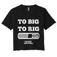 To Big To Rig 2024 Fanny Trump Quote Premium Women's Crop Top Tee