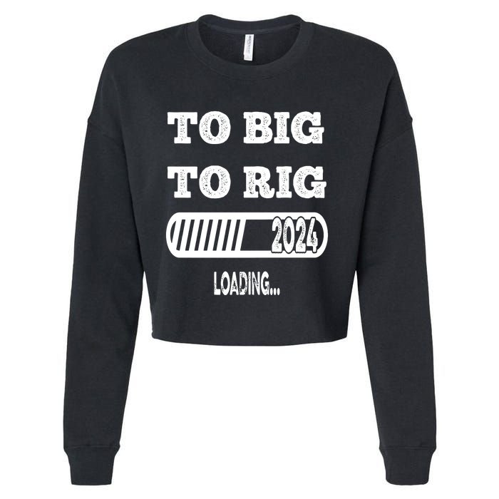 To Big To Rig 2024 Fanny Trump Quote Premium Cropped Pullover Crew