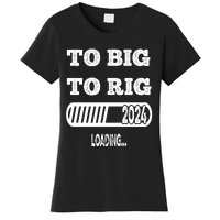 To Big To Rig 2024 Fanny Trump Quote Premium Women's T-Shirt