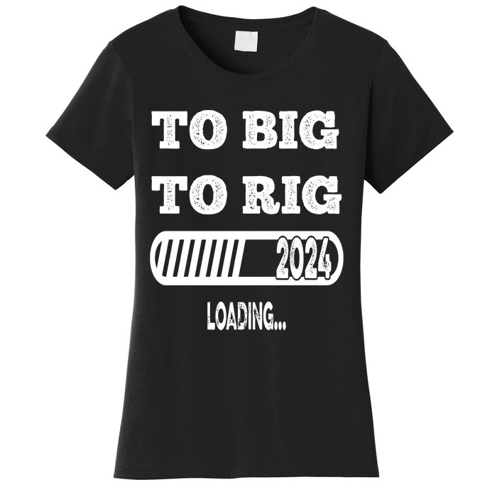 To Big To Rig 2024 Fanny Trump Quote Premium Women's T-Shirt