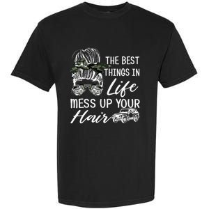 The Best Things In Life Mess Up Your Hair Garment-Dyed Heavyweight T-Shirt