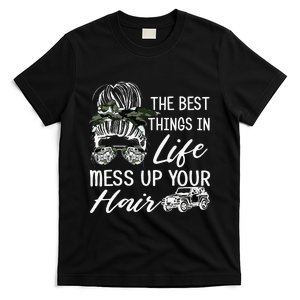 The Best Things In Life Mess Up Your Hair T-Shirt