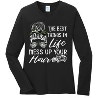 The Best Things In Life Mess Up Your Hair Ladies Long Sleeve Shirt