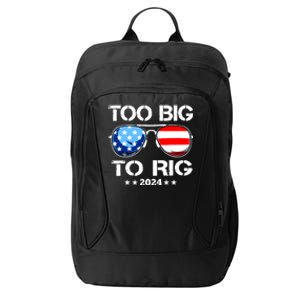 Too Big To Rig 2024 American Flag Too Big To Rig Trump 2024 City Backpack