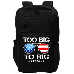 Too Big To Rig 2024 American Flag Too Big To Rig Trump 2024 Impact Tech Backpack