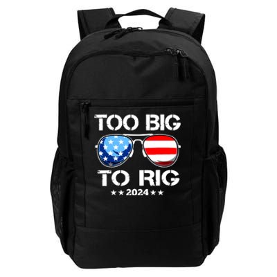 Too Big To Rig 2024 American Flag Too Big To Rig Trump 2024 Daily Commute Backpack