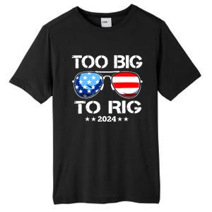 Too Big To Rig 2024 American Flag Too Big To Rig Trump 2024 Tall Fusion ChromaSoft Performance T-Shirt