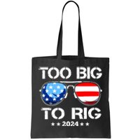 Too Big To Rig 2024 American Flag Too Big To Rig Trump 2024 Tote Bag