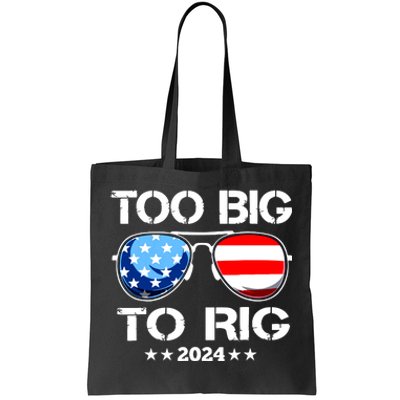 Too Big To Rig 2024 American Flag Too Big To Rig Trump 2024 Tote Bag