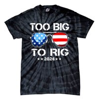 Too Big To Rig 2024 American Flag Too Big To Rig Trump 2024 Tie-Dye T-Shirt