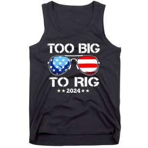 Too Big To Rig 2024 American Flag Too Big To Rig Trump 2024 Tank Top