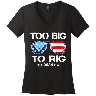 Too Big To Rig 2024 American Flag Too Big To Rig Trump 2024 Women's V-Neck T-Shirt