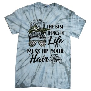 The Best Things In Life Mess Up Your Hair Sxs Utv Tie-Dye T-Shirt