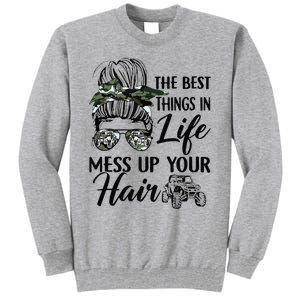 The Best Things In Life Mess Up Your Hair Sxs Utv Tall Sweatshirt