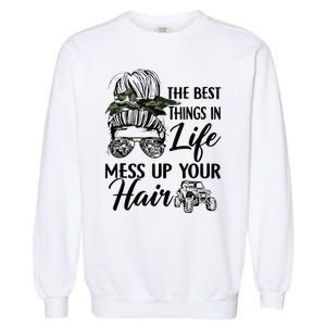 The Best Things In Life Mess Up Your Hair Sxs Utv Garment-Dyed Sweatshirt