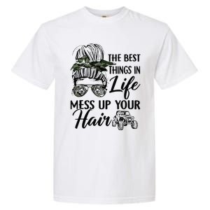 The Best Things In Life Mess Up Your Hair Sxs Utv Garment-Dyed Heavyweight T-Shirt