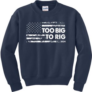 Too Big To Rig 2024 Elections Trump Saying Trump 2024 Kids Sweatshirt