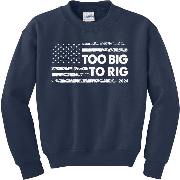 Too Big To Rig 2024 Elections Trump Saying Trump 2024 Kids Sweatshirt