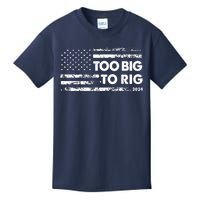 Too Big To Rig 2024 Elections Trump Saying Trump 2024 Kids T-Shirt