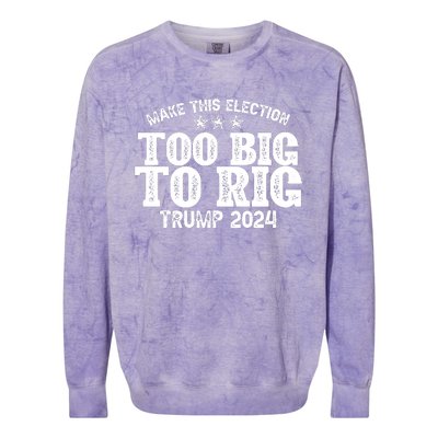 Too Big To Rig Elect Trump 2024 Colorblast Crewneck Sweatshirt