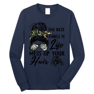 The Best Things In Life Mess Up Your Hair UTV SXS Funny Long Sleeve Shirt