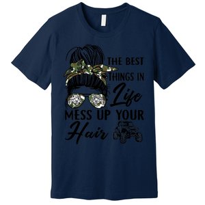 The Best Things In Life Mess Up Your Hair UTV SXS Funny Premium T-Shirt