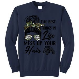 The Best Things In Life Mess Up Your Hair UTV SXS Funny Tall Sweatshirt