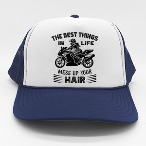 The Best Things In Life Mess Up Your Hair Motorcycle Wos Trucker Hat