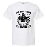 The Best Things In Life Mess Up Your Hair Motorcycle Wos Garment-Dyed Heavyweight T-Shirt