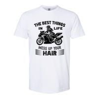 The Best Things In Life Mess Up Your Hair Motorcycle Wos Softstyle CVC T-Shirt