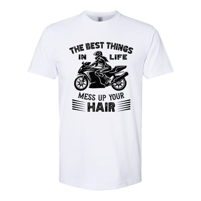 The Best Things In Life Mess Up Your Hair Motorcycle Wos Softstyle CVC T-Shirt