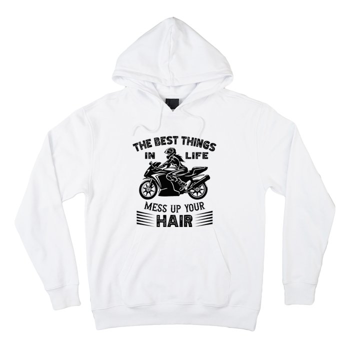 The Best Things In Life Mess Up Your Hair Motorcycle Wos Hoodie