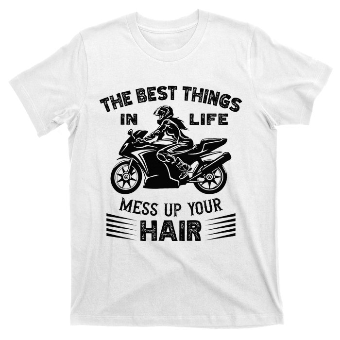 The Best Things In Life Mess Up Your Hair Motorcycle Wos T-Shirt