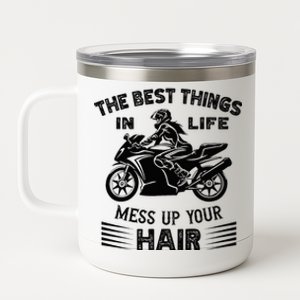 The Best Things In Life Mess Up Your Hair Motorcycle Wos 12 oz Stainless Steel Tumbler Cup