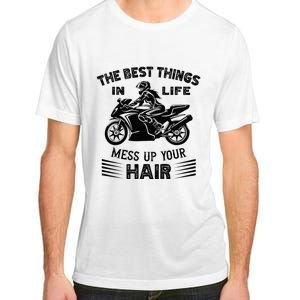 The Best Things In Life Mess Up Your Hair Motorcycle Wos Adult ChromaSoft Performance T-Shirt